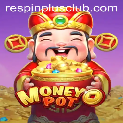 Discover the Excitement of MoneyPot: A Game-Changing Experience with RESPINPLUS